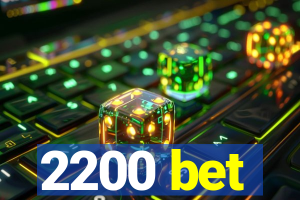 2200 bet